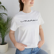 Load image into Gallery viewer, Classic Mama Shirt | Mom Shirt, Mommy Shirt, Mama T-Shirt, Cute Mom Shirt, Mother's Day Gift, Mom Life Shirt, Mama Shirt Short Sleeve Tee