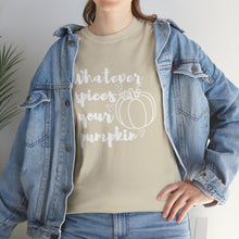 Load image into Gallery viewer, Whatever Spices Your Pumpkin Cotton Tee, Cute Fall Shirt, Ladie's Halloween Shirt, Fall Tee, Pumpkin T-Shirt, Orange Pumpkin T-Shirt, Tee