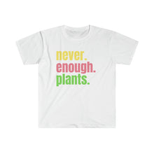 Load image into Gallery viewer, Plant Shirt, Plant Lover Gift, Plant Lover Shirt, Gardening Shirt, Plant TShirt, Never Enough Plants Shirt, Gardening Gift, Softstyle TShirt