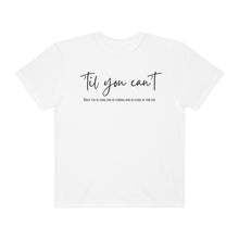 Load image into Gallery viewer, Till You Can't Lyrics T-shirt, Comfort Colors Cotton T-shirt, Country Music lyrics, Lyrics T-Shirt, Concert T-Shirt, Country Music Lovers