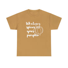 Load image into Gallery viewer, Whatever Spices Your Pumpkin Cotton Tee, Cute Fall Shirt, Ladie's Halloween Shirt, Fall Tee, Pumpkin T-Shirt, Orange Pumpkin T-Shirt, Tee