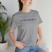 Load image into Gallery viewer, Classic Mama Shirt | Mom Shirt, Mommy Shirt, Mama T-Shirt, Cute Mom Shirt, Mother's Day Gift, Mom Life Shirt, Mama Shirt Short Sleeve Tee