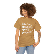 Load image into Gallery viewer, Whatever Spices Your Pumpkin Cotton Tee, Cute Fall Shirt, Ladie's Halloween Shirt, Fall Tee, Pumpkin T-Shirt, Orange Pumpkin T-Shirt, Tee