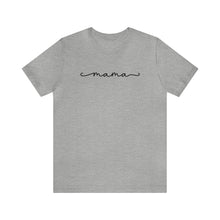 Load image into Gallery viewer, Classic Mama Shirt | Mom Shirt, Mommy Shirt, Mama T-Shirt, Cute Mom Shirt, Mother's Day Gift, Mom Life Shirt, Mama Shirt Short Sleeve Tee