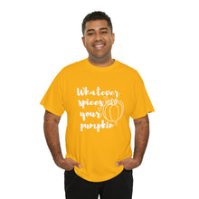 Load image into Gallery viewer, Whatever Spices Your Pumpkin Cotton Tee, Cute Fall Shirt, Ladie's Halloween Shirt, Fall Tee, Pumpkin T-Shirt, Orange Pumpkin T-Shirt, Tee
