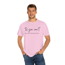 Load image into Gallery viewer, Till You Can't Lyrics T-shirt, Comfort Colors Cotton T-shirt, Country Music lyrics, Lyrics T-Shirt, Concert T-Shirt, Country Music Lovers