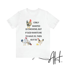 Load image into Gallery viewer, Funny Chicken T-Shirt, Jersey Short Sleeve Tee, Chicken Lovers T-Shirt, Chicken Farmers Tee, Chickens, Chicken Tee, Gift for Chicken Lovers