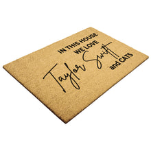 Load image into Gallery viewer, Taylor and Cats Doormat | In This House We Love | Funny Welcome Mat | Birthday Gifts For Her | Taylor Merch | Taylor Fan Gift | Door Mat