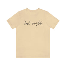 Load image into Gallery viewer, Last Night Short Sleeve Tee, Last Night Lyric Shirt, Wallen T-shirt, Country Music Shirt, Song Lyric Shirt, Concert Shirt