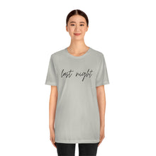 Load image into Gallery viewer, Last Night Short Sleeve Tee, Last Night Lyric Shirt, Wallen T-shirt, Country Music Shirt, Song Lyric Shirt, Concert Shirt