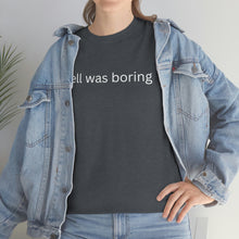 Load image into Gallery viewer, Hell was boring Cotton Tee, Graphic T-Shirt, Unisex Cotton T-Shirt,