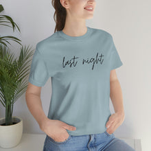 Load image into Gallery viewer, Last Night Short Sleeve Tee, Last Night Lyric Shirt, Wallen T-shirt, Country Music Shirt, Song Lyric Shirt, Concert Shirt