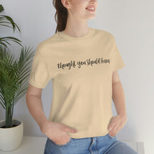 Load image into Gallery viewer, Thought You Should Know Bella + Canvas Short Sleeve Shirt with Song Title Print - Unique and Stylish Music-inspired Tee