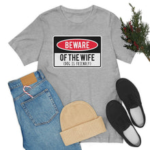 Load image into Gallery viewer, Men's BEWARE of Wife Short Sleeve Tee, Funny Men's Shirt, Great Shirt for Dad, Gift for Dad, Gift for Husband