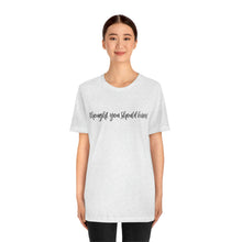 Load image into Gallery viewer, Thought You Should Know Bella + Canvas Short Sleeve Shirt with Song Title Print - Unique and Stylish Music-inspired Tee