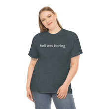 Load image into Gallery viewer, Hell was boring Cotton Tee, Graphic T-Shirt, Unisex Cotton T-Shirt,