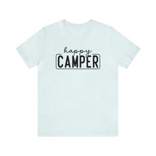 Load image into Gallery viewer, Happy Camper T-Shirt, Camping T-Shirt, Adventure Shirt, Camping Outdoors T-Shirt, Happy Camper Tee, Camping T-Shirt