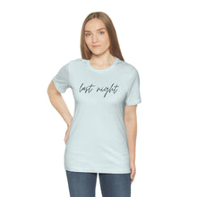 Load image into Gallery viewer, Last Night Short Sleeve Tee, Last Night Lyric Shirt, Wallen T-shirt, Country Music Shirt, Song Lyric Shirt, Concert Shirt
