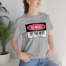 Load image into Gallery viewer, Men's BEWARE of Wife Short Sleeve Tee, Funny Men's Shirt, Great Shirt for Dad, Gift for Dad, Gift for Husband