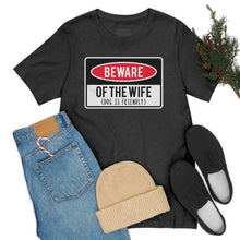 Load image into Gallery viewer, Men's BEWARE of Wife Short Sleeve Tee, Funny Men's Shirt, Great Shirt for Dad, Gift for Dad, Gift for Husband
