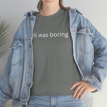 Load image into Gallery viewer, Hell was boring Cotton Tee, Graphic T-Shirt, Unisex Cotton T-Shirt,