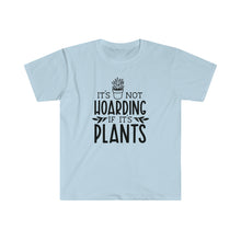 Load image into Gallery viewer, Plant Shirt, Plant Lover Gift, Plant Lover Shirt, Gardening Shirt, Plant TShirt, Not Hoarding if it&#39;s Plants Shirt, Gardening Gift T-Shirt
