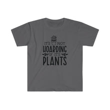 Load image into Gallery viewer, Plant Shirt, Plant Lover Gift, Plant Lover Shirt, Gardening Shirt, Plant TShirt, Not Hoarding if it&#39;s Plants Shirt, Gardening Gift T-Shirt
