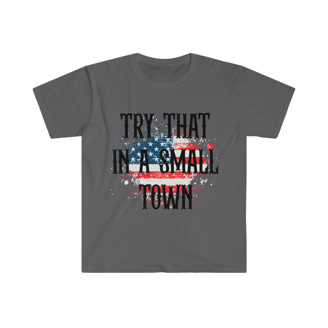 Try That In a Small Town T-Shirt, Support America, American Flag T-Shirt, Jason Aldean Support, American