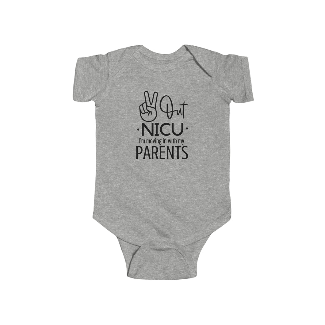 Infant Fine Jersey Bodysuit, Peace Out Nicu I'm Moving in With my Parents, NICU Parents, NICU Baby, NICU Graduate