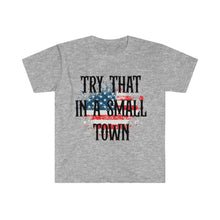 Load image into Gallery viewer, Try That In a Small Town T-Shirt, Support America, American Flag T-Shirt, Jason Aldean Support, American
