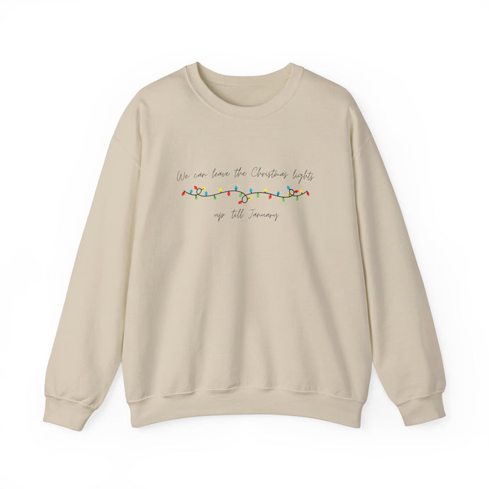 Christmas Music Lyric Sweatshirt, We leave the Christmas Lights up until January Lyrics, Taylor Fan Lyrics, Swiftie Fan Gift, Christmas gift for Swiftie