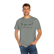 Load image into Gallery viewer, Till You Can&#39;t Lyrics T-shirt, Comfort Colors Cotton T-shirt, Country Music lyrics, Lyrics T-Shirt, Concert T-Shirt, Country Music Lovers

