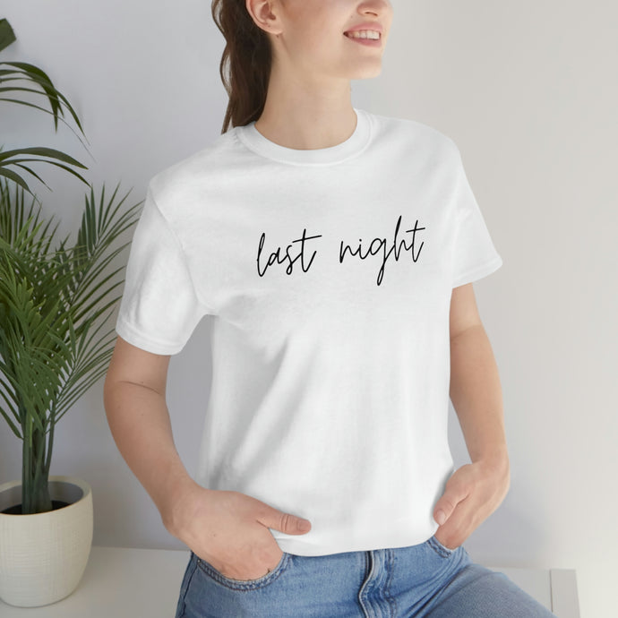 Last Night Short Sleeve Tee, Last Night Lyric Shirt, Wallen T-shirt, Country Music Shirt, Song Lyric Shirt, Concert Shirt