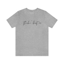 Load image into Gallery viewer, Thinkin&#39; Bout Me Short Sleeve Tee, Country Music Tee, Wallen T-shirt, Concert Shirt, Lyric Shirt, Country Lyric Song Shirt
