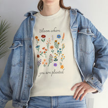 Load image into Gallery viewer, Bloom Where You Are Planted Cotton Tee, Ladies  T-Shirt, Botanical T-Shirt, Floral Tshirt, Flower Shirt, Gift for Women, Ladies Shirts, Best Friend Gift
