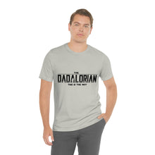 Load image into Gallery viewer, Star Wars Dad Short Sleeve Tee, Father’s Day Gift, Dadalorian Shirt
