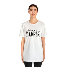 Load image into Gallery viewer, Happy Camper T-Shirt, Camping T-Shirt, Adventure Shirt, Camping Outdoors T-Shirt, Happy Camper Tee, Camping T-Shirt
