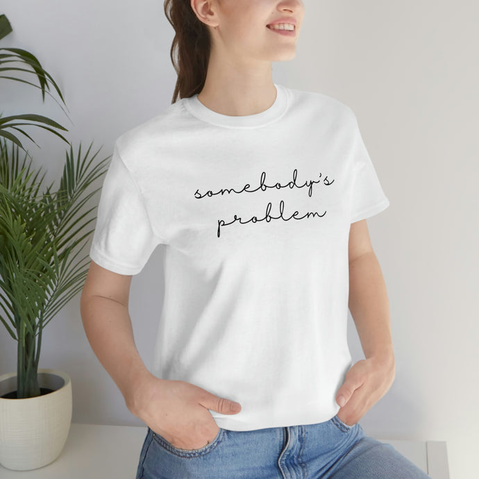 Somebody's Problem Short Sleeve Tee, Country Music T-shirt, Concert T-Shirt, Country Music Lyrics