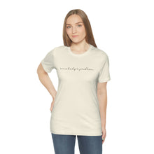 Load image into Gallery viewer, Somebody&#39;s Problem Short Sleeve Tee, Statement Shirt, Country Music Lyrics T-shirt, Concert Shirt
