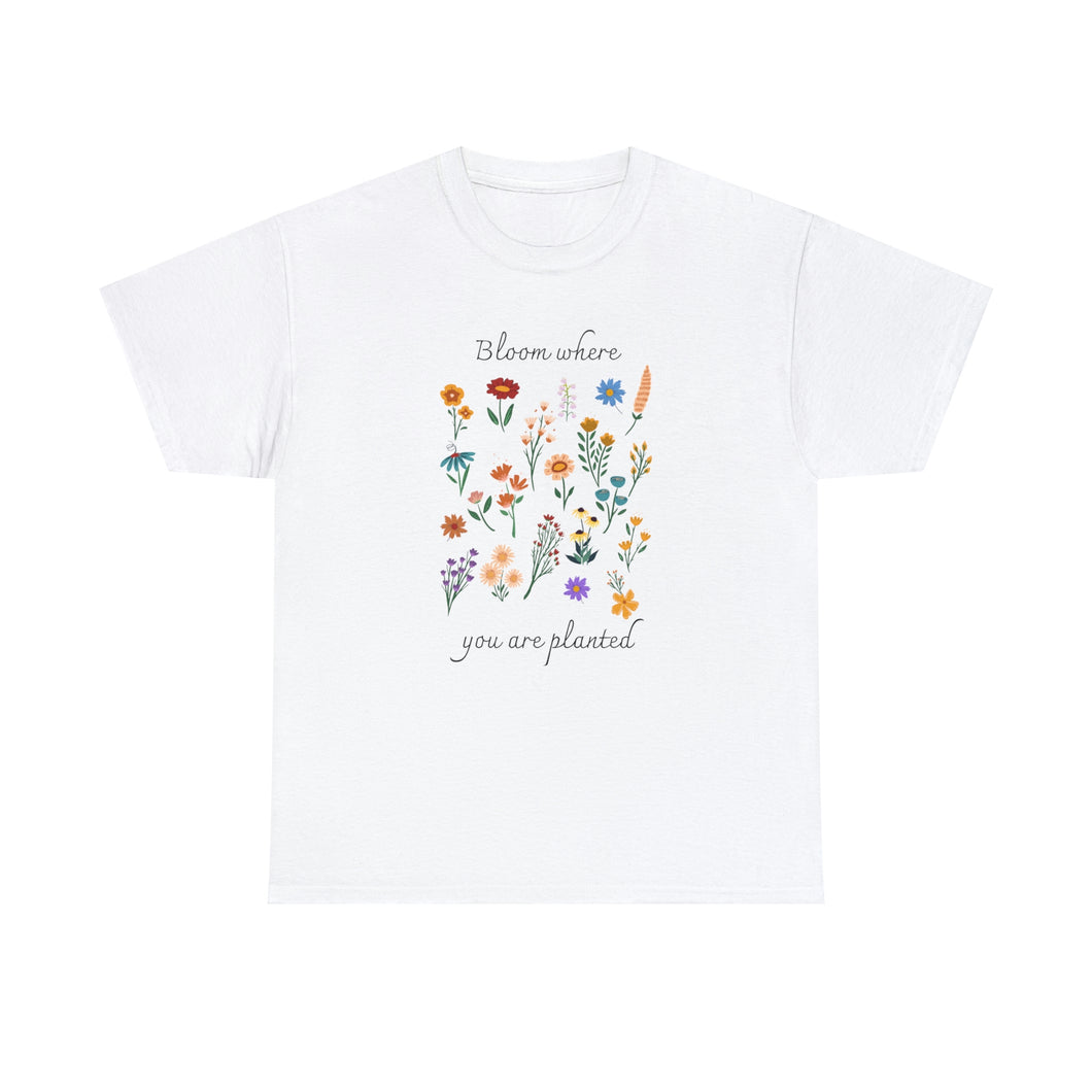 Bloom Where You Are Planted Cotton Tee, Ladies  T-Shirt, Botanical T-Shirt, Floral Tshirt, Flower Shirt, Gift for Women, Ladies Shirts, Best Friend Gift