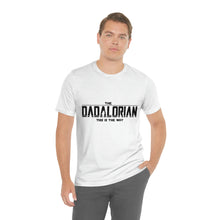 Load image into Gallery viewer, Star Wars Dad Short Sleeve Tee, Father’s Day Gift, Dadalorian Shirt
