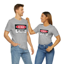 Load image into Gallery viewer, Men&#39;s BEWARE of Wife Short Sleeve Tee, Funny Men&#39;s Shirt, Great Shirt for Dad, Gift for Dad, Gift for Husband
